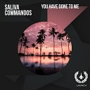 Saliva Commandos - You Have Done To Me Saliva Commandos Main Club…