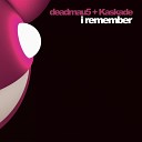 Kaskade deadmau5 - I Remember