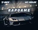 Mc Relax feat T Rex - RAPGAME