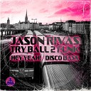 Jason Rivas Try Ball 2 Funk - Hey Yeah Club Edit Mix