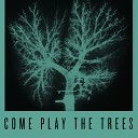 Snapped Ankles - Come Play the Trees Crooked Ankles