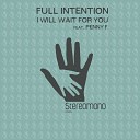 Full Intention feat Penny F - I Will Wait for You Original Mix