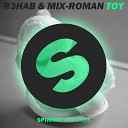 R3hab Mix Roman - Toy Original Mix