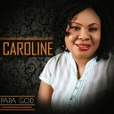Caroline - Papa God