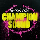 Fatboy Slim - Champion Sound Switch Remix