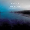 Maker - For Every Mistake I ve Never Made