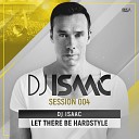 DJ Isaac - Let There Be Hardstyle Radio Version