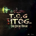 T O G The Local Vocal - Громче звук feat Небро