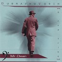 Dubravko Vorih - Mr Clean