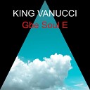 KING VANUCCI - Gbe Soul E