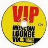 vip moscow lounge vol 3 - vip moscow lounge vol 3 3