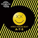 A T S - Afro House Beat Original Mix