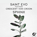 Saint Evo feat Crescent Von Croon - Sphinx Original Mix