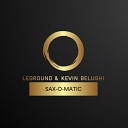 LeGround Kevin Belushi - Sax O Matic Original Mix