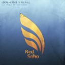 Local Heroes - Free Fall Original Mix