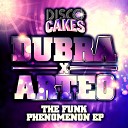 Dubra Arteo - The Funk Phenomenon Original Mix