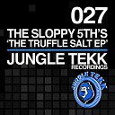 The Sloppy 5th s - Truffle Salt Original Mix