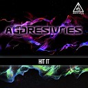 Aggresivnes - Hit It Original Mix