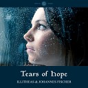 Illitheas Johannes Fischer - Tears of Hope Club Mix