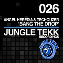 Angel Heredia TecHouzer - Bang The Drop Original Mix