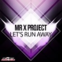 Mr X Project - Let s Run Away Stephan F Remix Edit