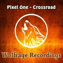 Pixel One - Crossroad Original Mix