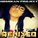 Obsidian Project - Feel Love Badfm Remix