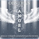 Obsidian Project - Angel Wadnes Band Remix