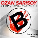 Ozan Sarisoy - Stop Original Mix