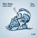Mario Otero - Pim Pam Original Mix