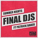 Final Djs feat Patrick Baker - Summer Nights Original Mix