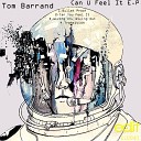 Tom Barrand - Can You Feel It Original Mix