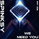 Spinksy - We Need You Original Mix