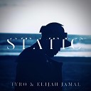Tyro Elijah Jamal - Static