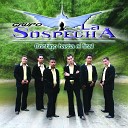 Grupo La Sospecha - Mi Tierra Caliente