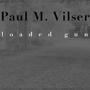 Paul M Vilser - They Have to Pay