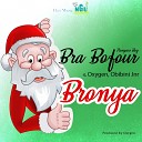 Bra Bofour feat Oxygen Obibini Jnr - Bronya