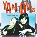 Ace Of Base - I Saw You Dancing I saw you dancing And I ll never be the same again for sure I saw you dancing Say Yaki Da…