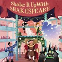 Jill Gallina Michael Gallina - Shake It Up With Shakespeare