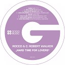 Rocco C Robert Walker - Hard Time for Lovers