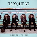 Tax the Heat - Cut Your Chains