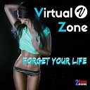 Virtual Zone - Forget Your Life