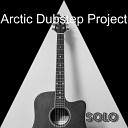 Arctic Dubstep Project - Metal Solo