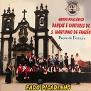 Grupo Folcl rico Dan as e Cantares de S Martinho de Fraz o Pa os de… - Fado Picadinho