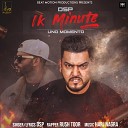 D S P feat Rush Toor - Ik Minute