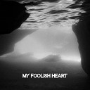 Deby Cage Yunis - My Foolish Heart