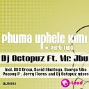 Jerry Flores DJ Octopuz - Phuma Uphele Kimi Jerry Flores Diesel Dub Mix