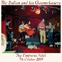 Nic Dalton and his Gloomchasers - There s No One Waiting In The Wings Live