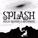 Antonaro Helio Kiyoshi feat Nathan Simon - Splash Original Mix