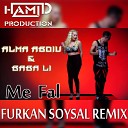 Alma Abdiu Baba Li - Me Fal Furkan Soysal Mix Ham d Radio Edit